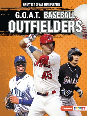 cover image of G.O.A.T. Baseball Outfielders